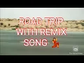 Download Lagu ROAD TRIP WITH REMIX LOVE SONG/ ELDROS CUT🫶#youtubepartnerperks 