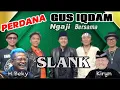 Download Lagu GUS IQDAM BERSAMA ABAH KIRUN DAN SLANK DI TEMPAT H.BEKY