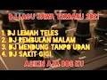 Download Lagu Full Album Dj Lemah Teles/ Dj Lagu Jawa Terbaru 2021