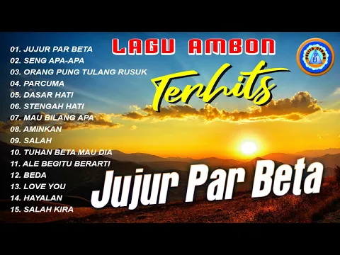 Download MP3 LAGU AMBON TERHITS JUJUR PAR BETA || FULL ALBUM (Official Music Video)