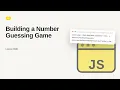 JavaScript - Web development basic Series Building a Number Guessing Game