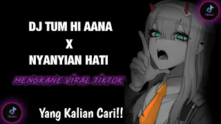 Download DJ Tum hi Aana X Nyanyian Hati Viral TikTok Terbaru 2023 MP3