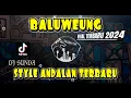 Download Lagu DJ SUNDA 🔥BALUWEUNG🔥 VIRAL TIKTOK BASS KANE TERBARU 2024 ( OON B ) YAUDAHIYA❗❗
