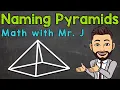 Naming Pyramids How to Name a Pyramid Math with Mr J