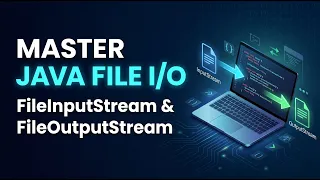 Fileinputstream and FileOutputStream Full Tutorial with Real World Example