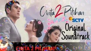 lagu sinetron cinta 2 pilihan ost cinta 2 pilihan sctv 
