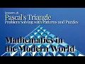Mathematics in the Modern World 28 - Patterns Puzzles-Pascal s Triangle Introduction Construction
