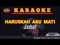 Download Lagu Arief-HARUSKAH AKU MATI (Karaoke/Lirik)