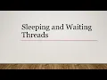 Java Tutorial Sleeping and Waiting Threads in Java