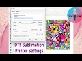 DTF Sublimation Hack Printer Settings