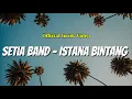 Download Lagu Setia Band - Istana Bintang - Lyrics