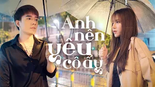 Download ANH NÊN YÊU CÔ ẤY - NLY, NHẬT PHONG | OFFICIAL MUSIC VIDEO MP3