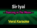 Download Lagu Siriyai - Dancing in the Moon (Karaoke ) mari berdanSKA.