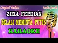 Download Lagu SELALU MEMINTA PUTUS - ZIELL FERDIAN (KARAOKE) ORIGINAL VERSION