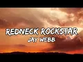 Jay Webb - Redneck Rockstar (New songs)