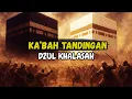 Download Lagu DZUL KHALASAH: KA'BAH TANDINGAN DIBALIK PERANG EKONOMI DAN POLITIK