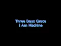 Three Days Grace - I Am Machine [Lyrics on screen] HD