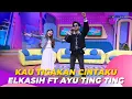 Download Lagu Kau Tigakan Cintaku | Elkasih ft Ayu Ting Ting | BROWNIS (15/9/23) L2