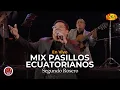 Download Lagu Segundo Rosero - Mix Pasillos Ecuatorianos (En Vivo) | Voz y Sentimiento De América