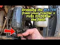 How to Drain your TRACTOR Fuel Filter Filter