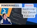 Error handling in PowerShell and explore the powerful try catch finally blocks