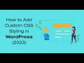 How to Add Custom CSS Styling in WordPress