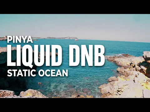 PINYA - Static Ocean (Full Album) | Melodic Liquid Drum & Bass Mix 2026