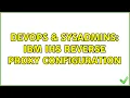 DevOps SysAdmins IBM IHS Reverse Proxy Configuration