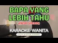 Download Lagu BAPA Yang Lebih Tahu KARAOKE Nada Wanita C #karaoke #karaokerohani #karaokerohanikristen