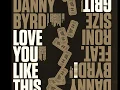 Danny Byrd Feat Roni Size - Love You Like This ( FULL VERSION )