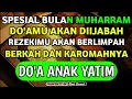 Download Lagu SPESIAL BULAN MUHARRAM !! DO'AMU AKAN DIIJABAH OLEH ALLAH SWT