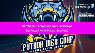 A Web without JavaScript Keynote by Russell Keith-Magee