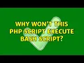 Ubuntu Why won t this php script execute bash script