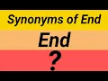 Synonyms of End End ka Synonyms Similar word of End
