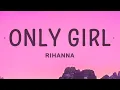 Download Lagu Rihanna - Only Girl (In The World) (Lyrics)