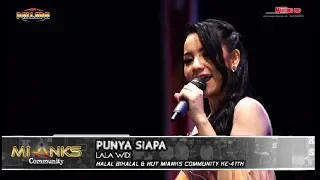 Download PUNYA SIAPA - LALA WIDI NEW PALLAPA - MIANKS COMMUNITY WONOKERTO PEKALONGAN MP3