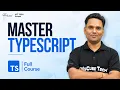 TypeScript Full Course for Beginners Learn TypeScript with Real Project