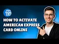 How To Activate Amex Credit Card Online 2026 - Step-By-Step Guide
