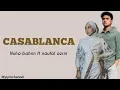 Casablanca ~ nuha bahrin ft naufal azrin (LIRIK) #laguviral#lagutiktok #casablanca