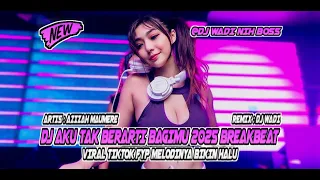 dj aku tak berarti bagimu 2025 breakbeat viral tiktok melody bikin halu dj wadi breakbeat official 