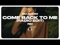 Download Lagu RM - Come back to me (Radio Edit) [8D AUDIO] 🎧USE HEADPHONES🎧