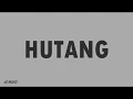 Floor 88 - Hutang ( LIRIK )