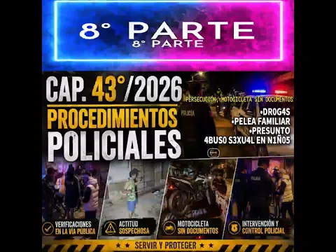 8° PARTE || CAP. 43°/2026 #ProcedimientosPoliciales #PoliciaNacional #AniÑandeKangy #Policía