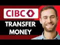 HOW TO TRANSFER MONEY FROM TD TO CIBC 2025 FULL GUIDE