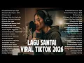 Lagu Lagu Santai Viral 2026 | Top Hits Indonesia Paling Enak Didengar | Sedia Aku Sebelum Hujan #musik