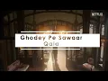 Ghodey Pe Sawaar | Jayati Paul | Qala(Netflix) | Triptii Dimri | Sireesha Bhagavatula |Amit Trivedi