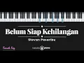 Download Lagu Belum Siap Kehilangan - Stevan Pasaribu (KARAOKE PIANO - FEMALE KEY)