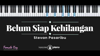 Download Belum Siap Kehilangan - Stevan Pasaribu (KARAOKE PIANO - FEMALE KEY) MP3