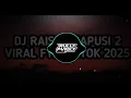 DJ RAISO NGAPUSI 2 VIRAL FYP TIKTOK TERBARU 2025 REMIX BY RULLY FVNKY
