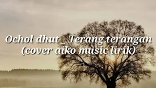 Download Ochol dhut _ Terang terangan (cover aiko music Mp3 Lirik) MP3